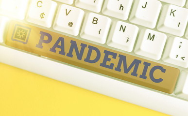 Text sign showing Pandemic. Business photo text occurring over a wide area affecting high...