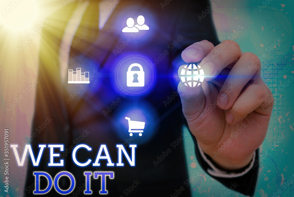 Poster writing note showing we can do it. business concept for see yourself as powerful capable an individu