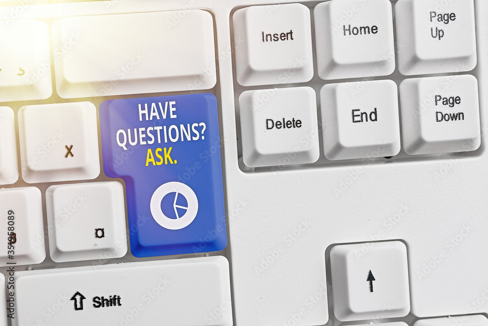 Poster handwriting text writing have questionsquestion ask. conceptual photo something that you say or writ