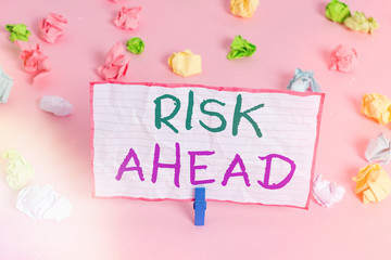 Text sign showing Risk Ahead. Business photo text A probability or threat of damage, injury,...