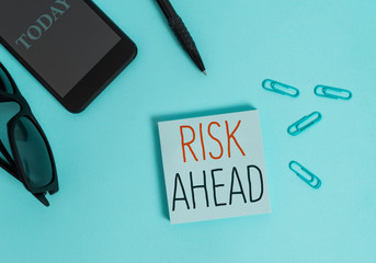 Text sign showing Risk Ahead. Business photo text A probability or threat of damage, injury,...