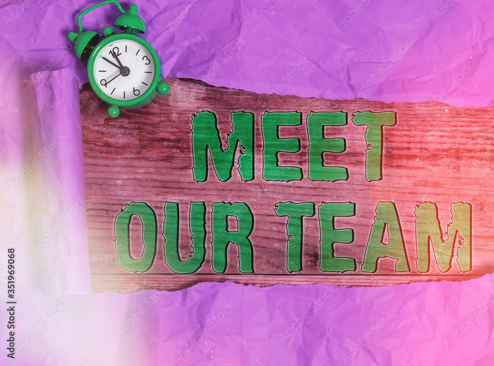 Poster conceptual hand writing showing meet our team. concept meaning introducing another an individual to 
