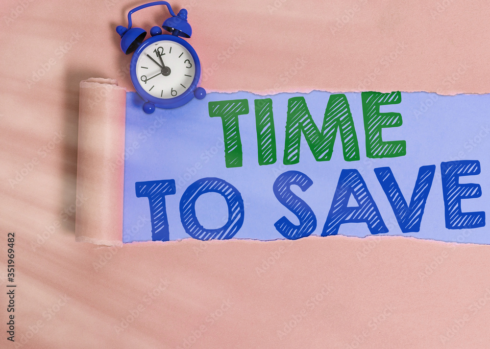 Poster word writing text time to save. business photo showcasing to do something more efficiently that less