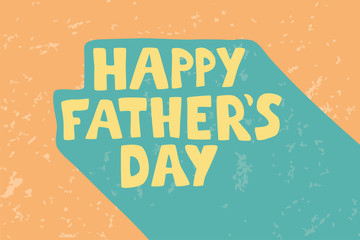 Happy Father's day greeting card. Modern vector in grunge cartoon style in pastel yellow and blue colors. Happy fathers day childish naive text. Cute greeting postcard