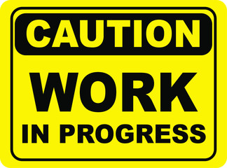 Caution work in progress men at work