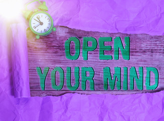 Conceptual hand writing showing Open Your Mind. Concept meaning to be able to understand different...