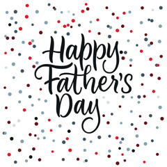 Happy Fathers Day greeting card background with hand drawn calligraphy lettering. Holiday design. Vector illustration