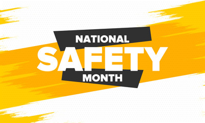 National Safety Month in June. Annual month-long celebrated in United States. Warning of unintentional injuries at work, at home, on the road. Safety concept. Poster, card, banner and background - Powered by Adobe
