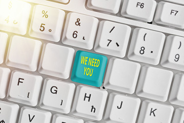 Handwriting text writing We Need You. Conceptual photo asking someone to work together for certain...