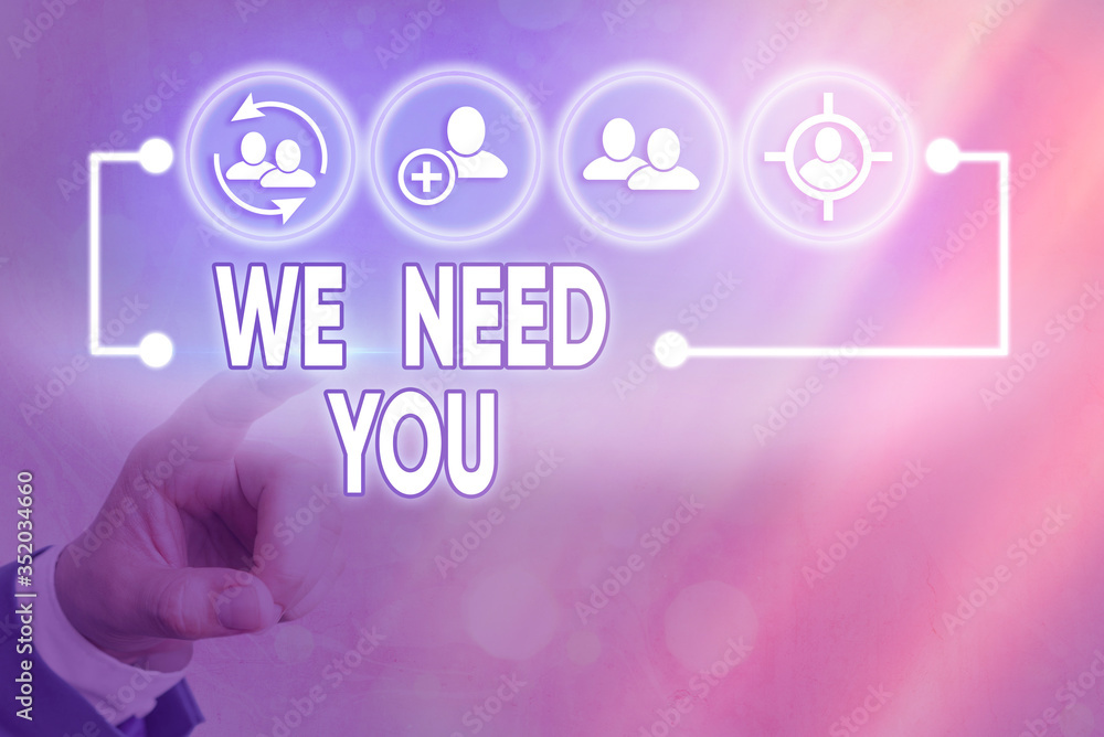 Poster writing note showing we need you. business concept for asking someone to work together for certain j