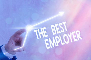 Text sign showing The Best Employer. Business photo showcasing created workplace showing feel heard...