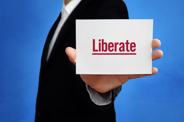 Liberate. Lawyer holding a card in his hand. Text on the board presents term. Blue background. Law, justice, judgement