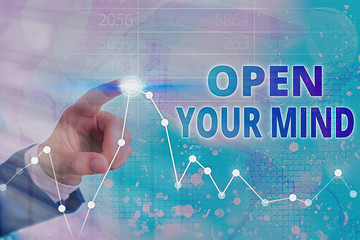 Conceptual hand writing showing Open Your Mind. Concept meaning to be able to understand different...