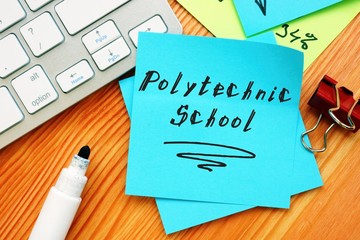 Educational concept about Polytechnic School with sign on the piece of paper.