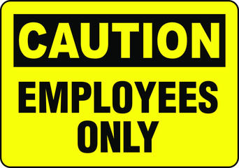 Caution employees only warning sign