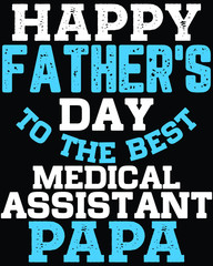 Father's day t-shirt for the son/daughter of medical assistant