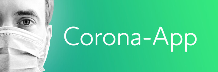 Corona-App. Portrait von Mann mit Mundschutz/Atemmaske. Text auf Hintergund (blau/grün). Coronavirus