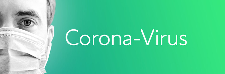 Corona-Virus. Portrait von Mann mit Mundschutz/Atemmaske. Text auf Hintergund (blau/grün). Coronavirus