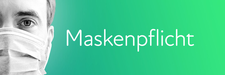 Maskenpflicht. Portrait von Mann mit Mundschutz/Atemmaske. Text auf Hintergund (blau/grün)....