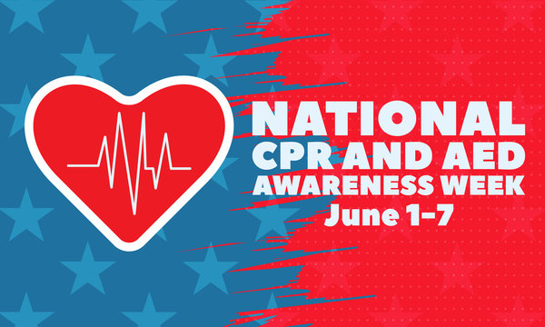 NATIONAL CPR AND AED AWARENESS WEEK. Each year from June 1-7, National CPR and AED Awareness Week stresses the importance of CPR and AED use. Poster, banner concept. 