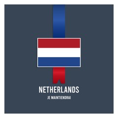 Netherlands flag with blue and red ribbons. Dutch minimalist postcard or poster design with the Country's motto - vector illustration. 