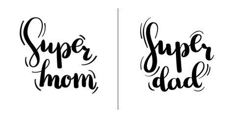 Hand drawn calligraphy Super Mom and Super Dad