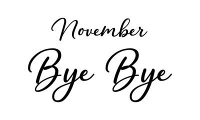 November Bye Bye Cursive Calligraphy Black Color Text On White Background