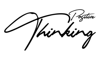 Positive Thinking Cursive Calligraphy Black Color Text On White Background