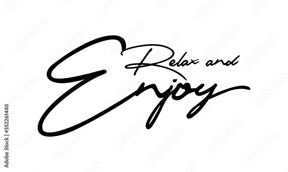 Poster relax and enjoy cursive calligraphy black color text on white background