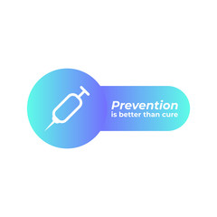 Syringe - Vector icon isolated . Prevention is better that care quote .