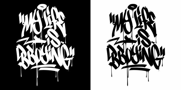 My Life Is Bboying Graffiti Style Abstract Lettering