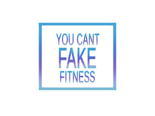 You Can't Fake Fitness 
