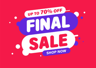 Final Sale banner, special offer and sale. Shop now or this weekend only. Up to 50 or 60 or 70 off. Discount, mega sale. Vector illustration.