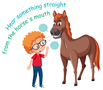 English idiom with picture description for hear something straight from the horse mouth on white background