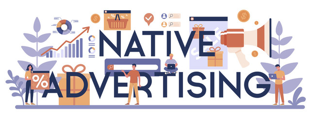 Native advertsing typographic header concept. Marketing campaign
