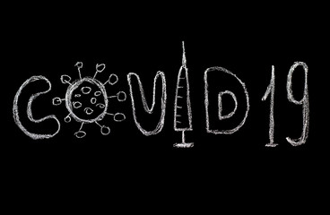 Fototapeta na wymiar Chalk inscription. Background pandemic coronavirus COVID-19 concept. Covid19, health.Isolated on black.