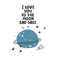 I love you to the moon and back. cartoon planet, hand drawing lettering, decoration elements. Colorful vector flat style illustration. design for cards, prints, posters, cover