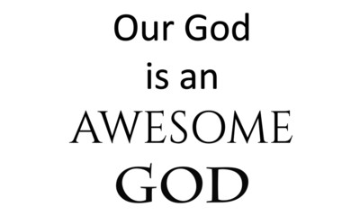Our God is an awesome God, Christian Quote, Motivational quote of life, Typography for print or use as poster, card, flyer or T Shirt