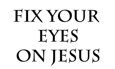 Fix your eyes on Jesus, Christian Quote, Motivational quote of life, Typography for print or use as poster, card, flyer or T Shirt