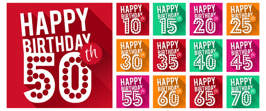 Set of Happy Birthday Symbols. 10th, 15th, 20th, 25th, 30th, 35th, 40th, 45th, 50th, 55th, 60th, 65th, 70th Birthday Collection. 