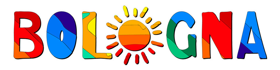 Bologna. Multicolored bright funny cartoon colorful cute contrast isolated inscription and sun. Italian Bologna  for prints on clothing, t-shirts, banner, flyer, cards, souvenir. Stock vector picture © VeVe