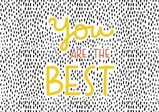 you are the best yellow lettering with mini black dots 