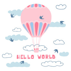 Cute poster with air balloons, clouds, birds and handwritten lettering Hello world. Illustration for the design of children's rooms, greeting cards, textiles. Vector