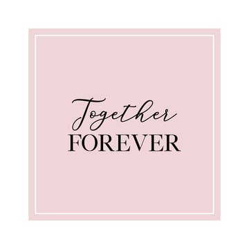 Calligraphy invitation card, banner or poster graphic design handwritten lettering vector element. Together forever quote.