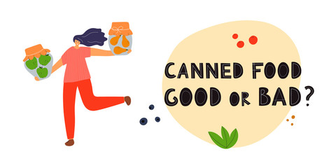 Healthy woman holds fresh fruites in canning jars. Banner for web site. Canned food: good or bad lettering. Fermented food. Flat vector illustration