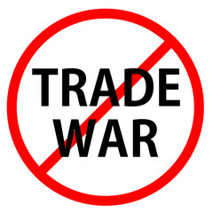 Text TRADE WAR is in red circle With red line projected through the circle. Stop TRADE WAR. Text is in traffic sign. Isolated on white background.
