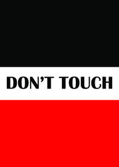 Don't touch sign, message, warning, board, wall printable, t-shirt print design illustration vector stock