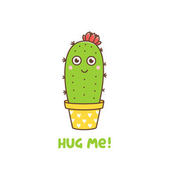 Cute cactus character with a flower in a pot with hearts. Text: Hug me. Vector illustration in  cartoon kawaii style.