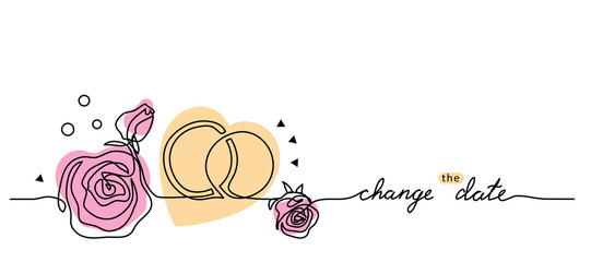 Change the wedding date simple vector card with rings and roses. Postponed wedding sketch, announcement, web banner, background. One continuous line drawing card with lettering. Editable stroke.
