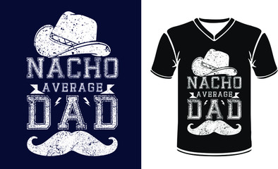 Father's Day T-shirt design With Father's day greeting card, great design for any purposes. Typography poster. Cool phrase for t shirt print. Inspirational slogan. Vector 